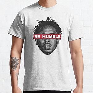 Kendrick Lamar T-shirts - Be Humble Classic T-Shirt