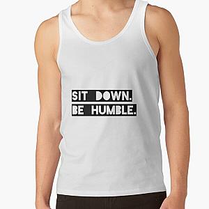 "Sit Down. Be Humble." Kendrick Lamar Lyric Tank Top RB1312